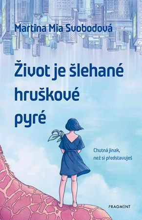 Život je šlehané hruškové pyré Fragment
