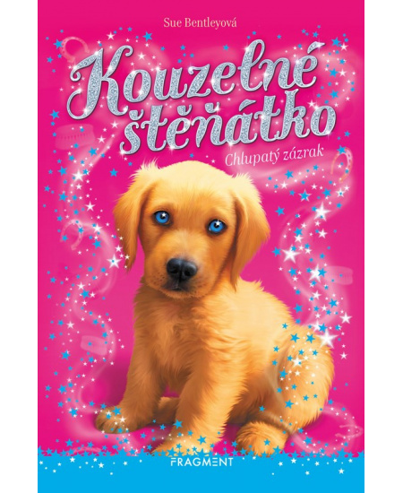 Kouzelné štěňátko - Chlupatý zázrak - Sue Bentleyová