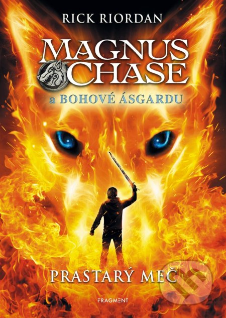 Magnus Chase a bohové Ásgardu - Prastarý meč - Rick Riordan