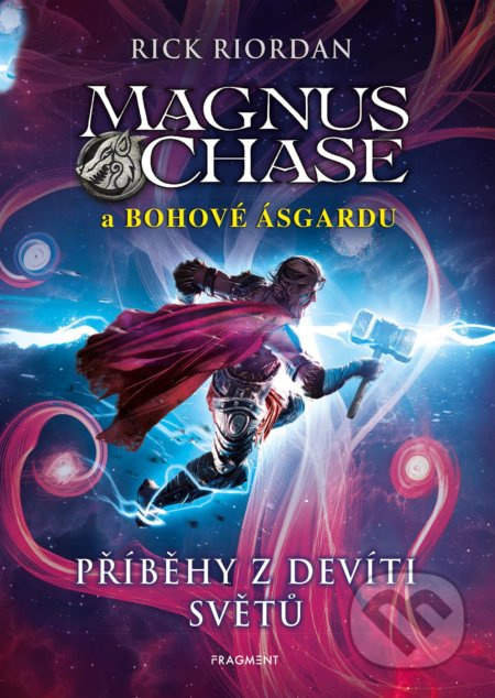 Magnus Chase a bohové Ásgardu – Příběhy z devíti světů - Rick Riordan
