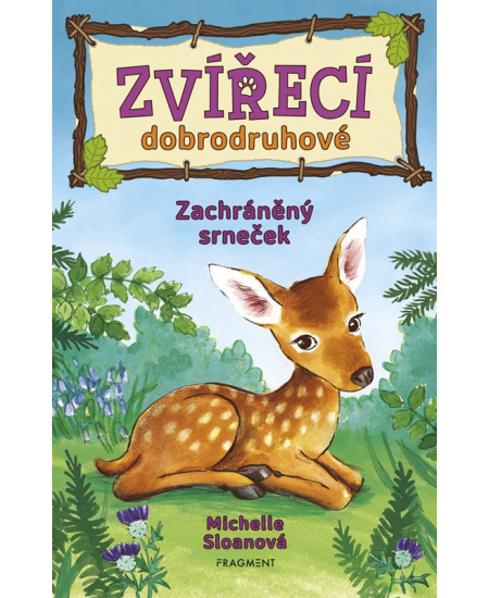 Zvířecí dobrodruhové – Zachráněný srneček - Michelle Sloanová