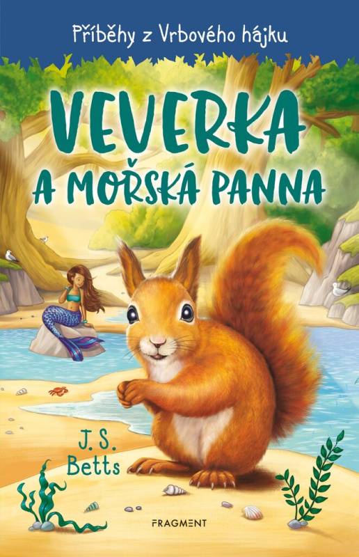 Příběhy z Vrbového hájku - Veverka a mořská panna - J.S. Betts