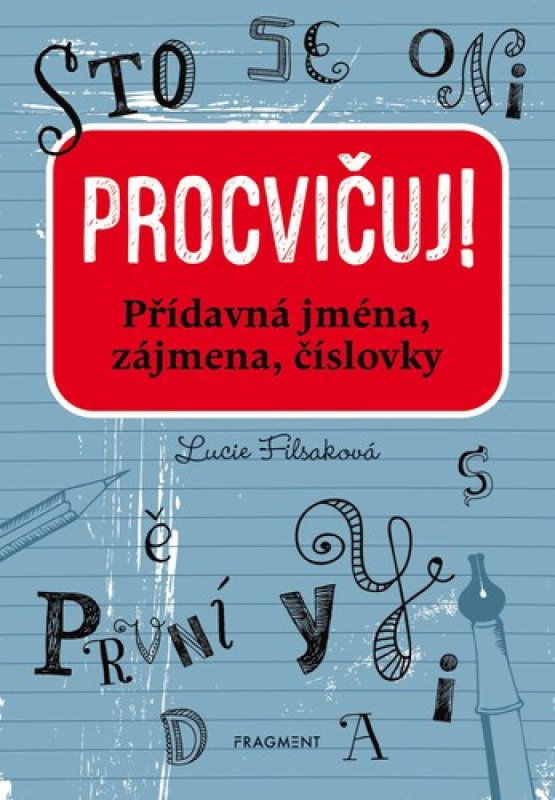 Procvičuj – Přídavná jména, zájmena, číslovky - Lucie Filsaková