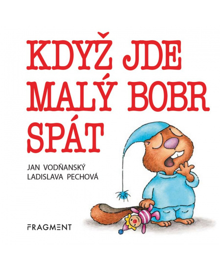 Když jde malý bobr spát - Jan Vodňanský