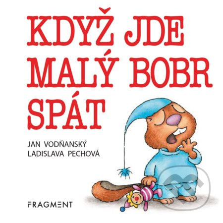 Když jde malý bobr spát - Jan Vodňanský