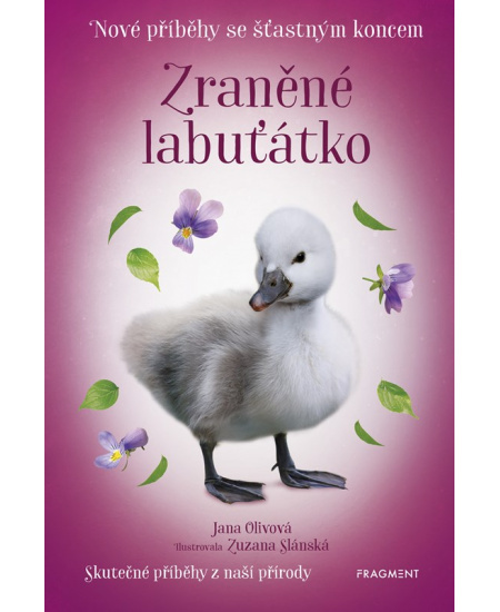 Nové příběhy se šťastným koncem – Zraněné labuťátko - Jana Olivová