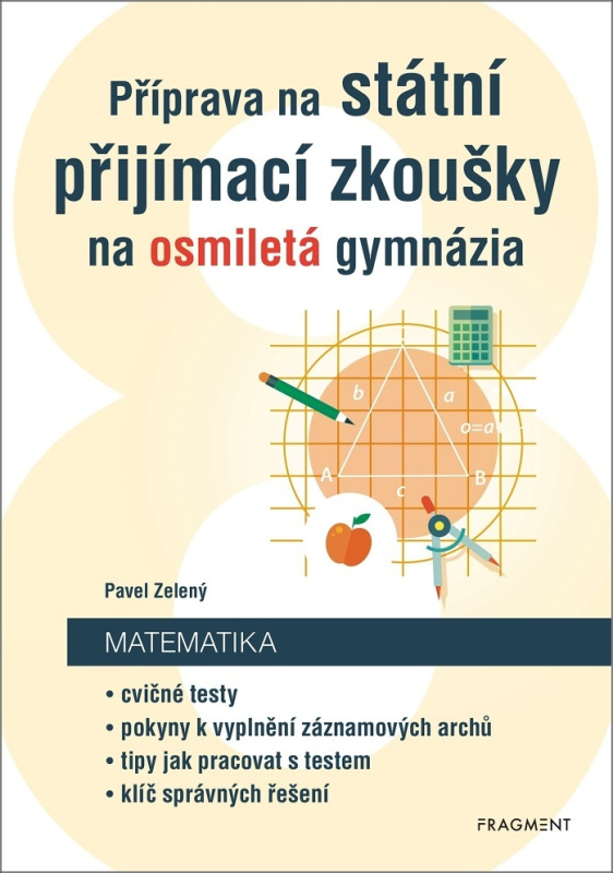 Příprava na státní přijímací zkoušky na osmiletá gymnázia - Matematika - Pavel Zelený