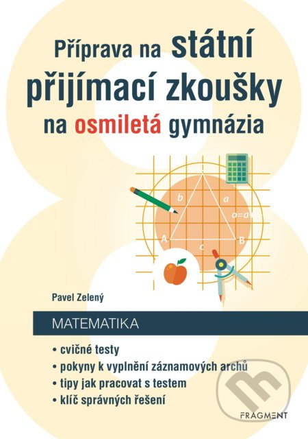 Příprava na státní přijímací zkoušky na osmiletá gymnázia - Matematika - Pavel Zelený