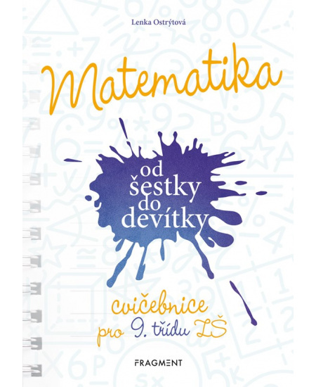 Matematika od šestky do devítky - Cvičebnice pro 9. třídu ZŠ - Lenka Ostrýtová