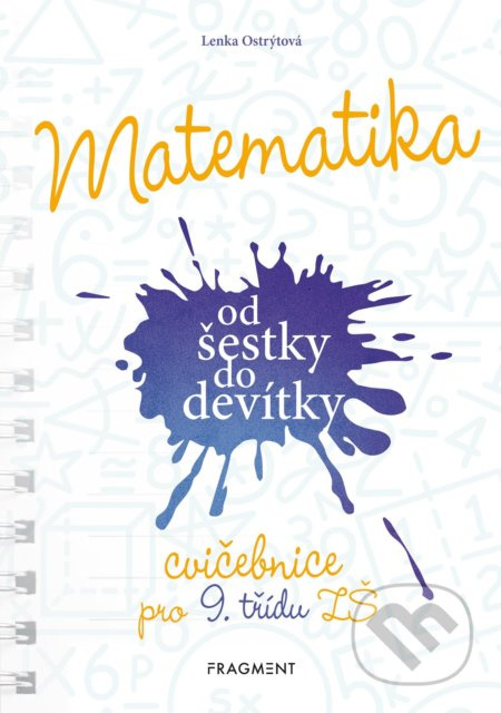 Matematika od šestky do devítky - Cvičebnice pro 9. třídu ZŠ - Lenka Ostrýtová