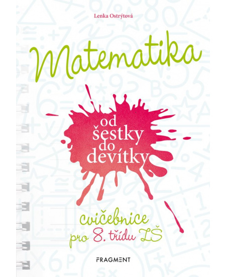 Matematika od šestky do devítky - Cvičebnice pro 8. třídu ZŠ - Lenka Ostrýtová