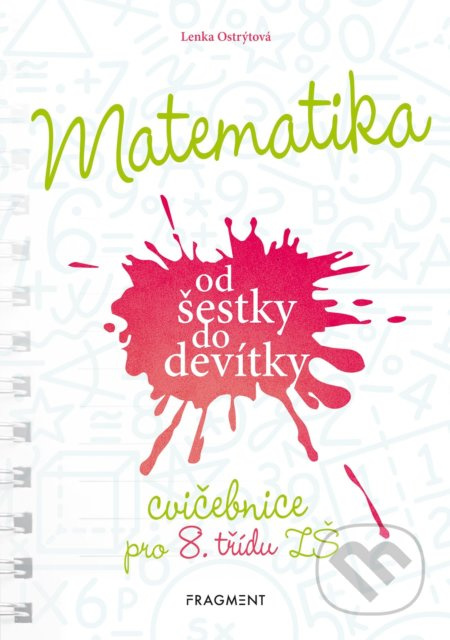 Matematika od šestky do devítky - Cvičebnice pro 8. třídu ZŠ - Lenka Ostrýtová