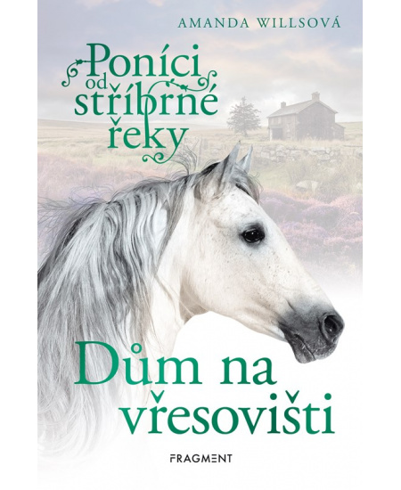 Poníci od stříbrné řeky – Dům na vřesovišti - Amanda Willsová