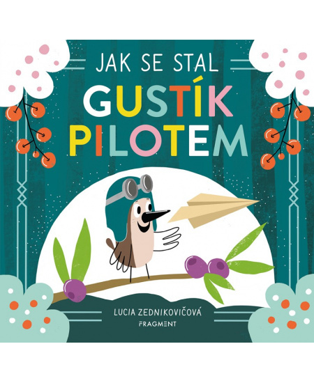Jak se stal Gustík pilotem Fragment