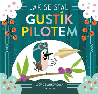 Jak se stal Gustík pilotem Fragment