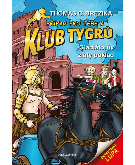 Klub Tygrů - Gladiátorův zlatý poklad - Thomas Brezina
