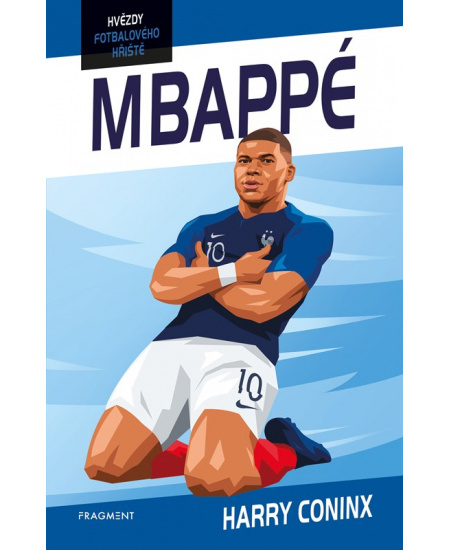 Hvězdy fotbalového hřiště - Mbappé - Harry Coninx