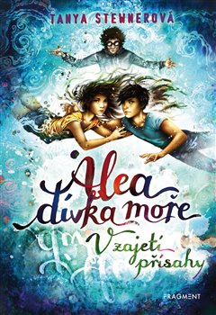 Alea - dívka moře: V zajetí přísahy - Tanya Stewnerová