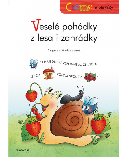 Čteme s obrázky – Veselé pohádky z lesa i zahrádky - Dagmar Medzvecová