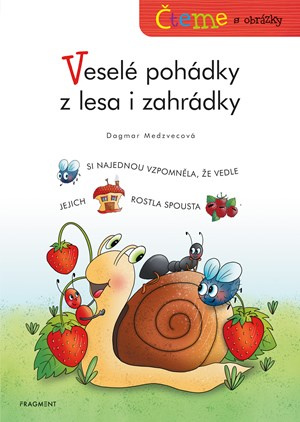 Čteme s obrázky – Veselé pohádky z lesa i zahrádky - Dagmar Medzvecová
