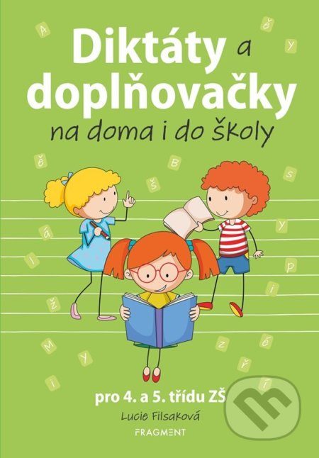 Diktáty a doplňovačky na doma i do školy pro 4. a 5. třídu ZŠ - Lucie Filsaková
