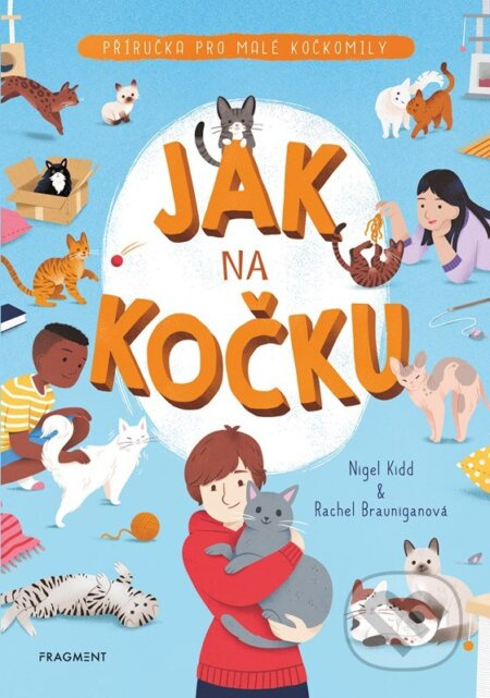 Jak na kočku - Nigel Kidd, Rachel Brauniganová