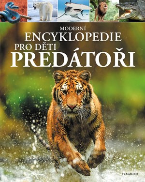 Moderní encyklopedie pro děti - Predátoři - Alex Woolf, Claire Philipová