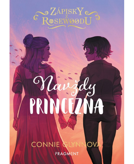 Zápisky z Rosewoodu – Navždy princezna - Connie Glynnová