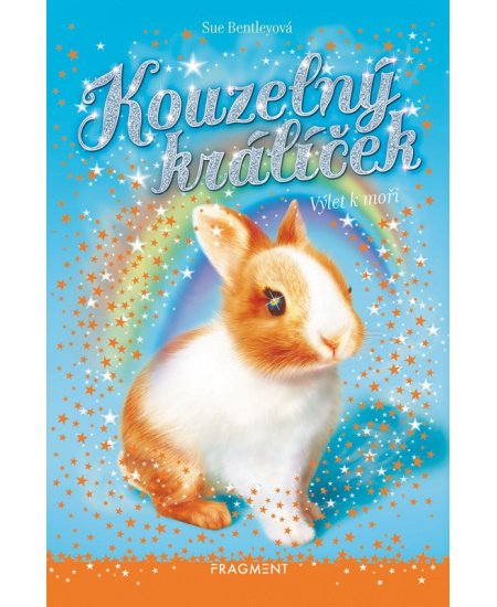 Kouzelný králíček - Výlet k moři - Sue Bentleyová