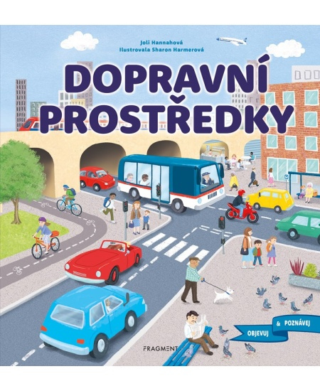 Objevuj a poznávej – Dopravní prostředky - Joli Hannah
