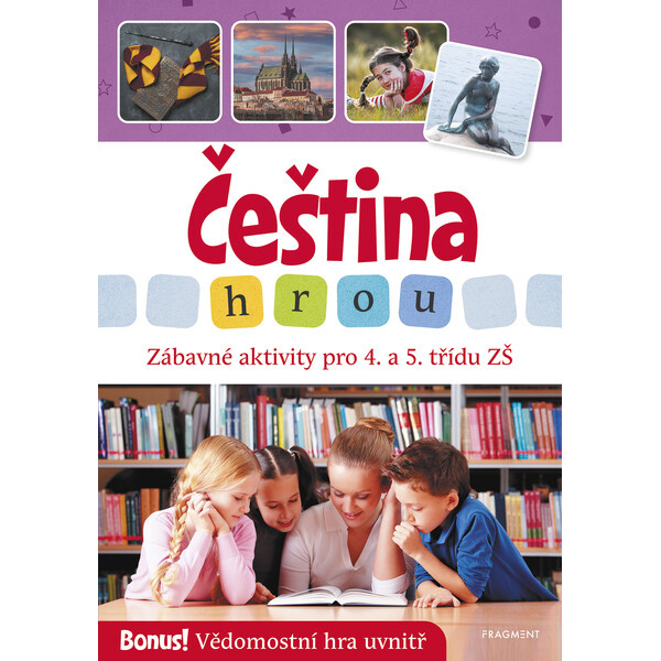 Čeština hrou - zábavné aktivity pro 4. a 5. třídu ZŠ - Lucie Filsaková