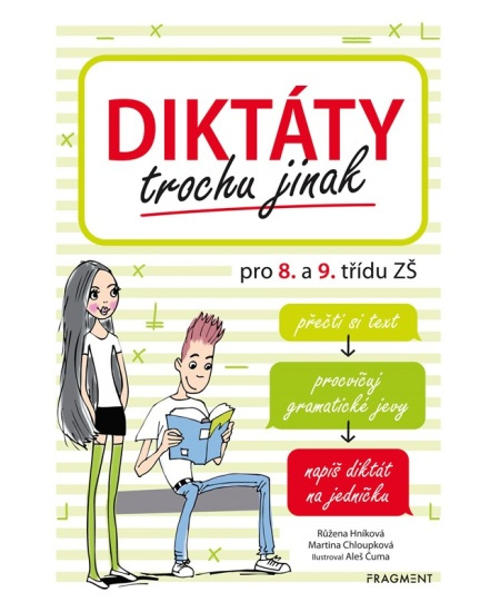 Diktáty trochu jinak pro 8. a 9. třídu ZŠ - Martina Chloupková, Růžena Hníková