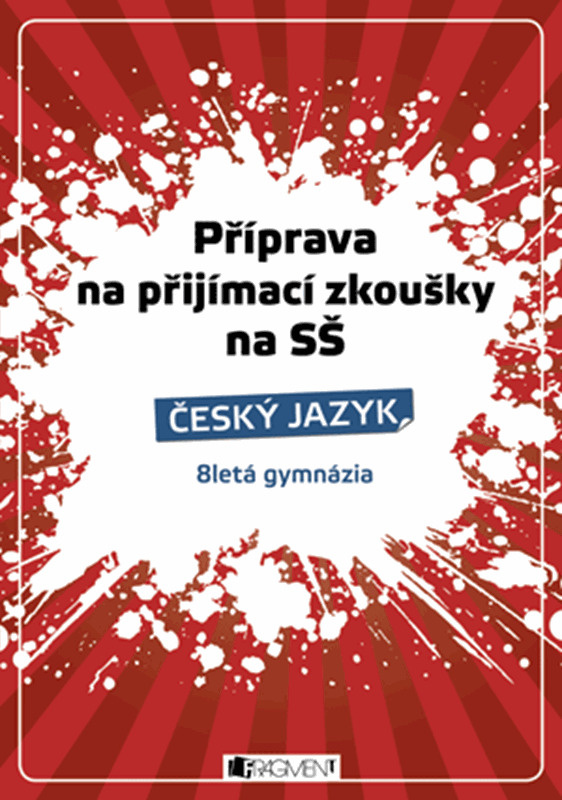 Příprava na přijímací zkoušky na SŠ. - Český jazyk - Renáta Drábová, Zdeňka Zubíková