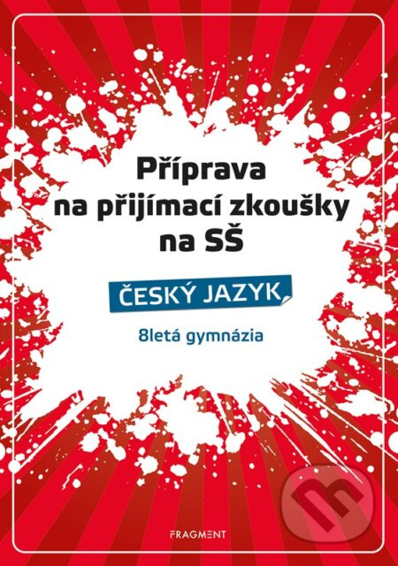 Příprava na přijímací zkoušky na SŠ. - Český jazyk - Renáta Drábová, Zdeňka Zubíková