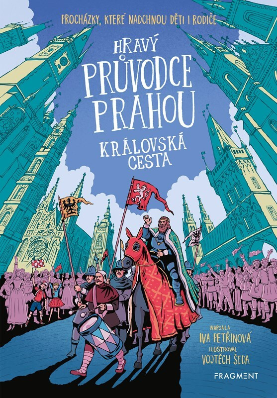 Hravý průvodce Prahou - Královská cesta - Iva Petřinová