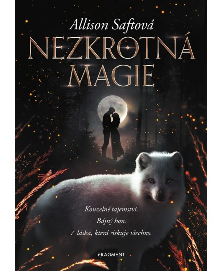 Nezkrotná magie - Allison Saftová