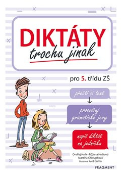 Diktáty trochu jinak pro 5. třídu ZŠ - Martina Chloupková, Růžena Hníková, Ondřej Hník