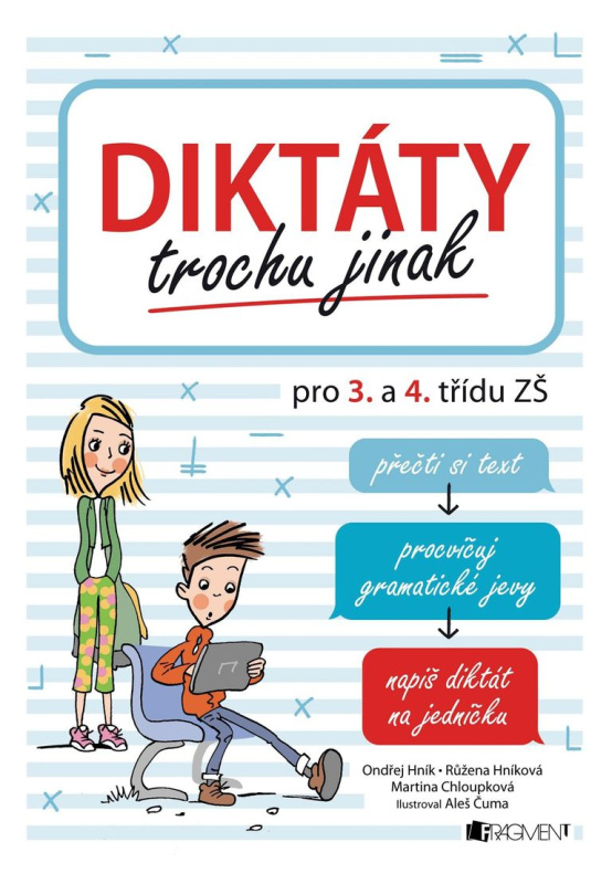 Diktáty trochu jinak pro 3. a 4. třídu ZŠ - Martina Chloupková, Růžena Hníková, Ondřej Hník