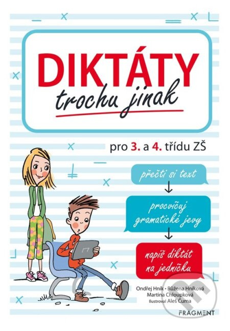 Diktáty trochu jinak pro 3. a 4. třídu ZŠ - Martina Chloupková, Růžena Hníková, Ondřej Hník