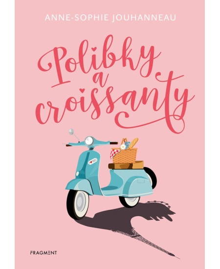 Polibky a croissanty - Anne-Sophie Jouhanneau