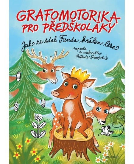 Grafomotorika pro předškoláky - Jak se stal Fanda králem lesa - Patricie Koubská