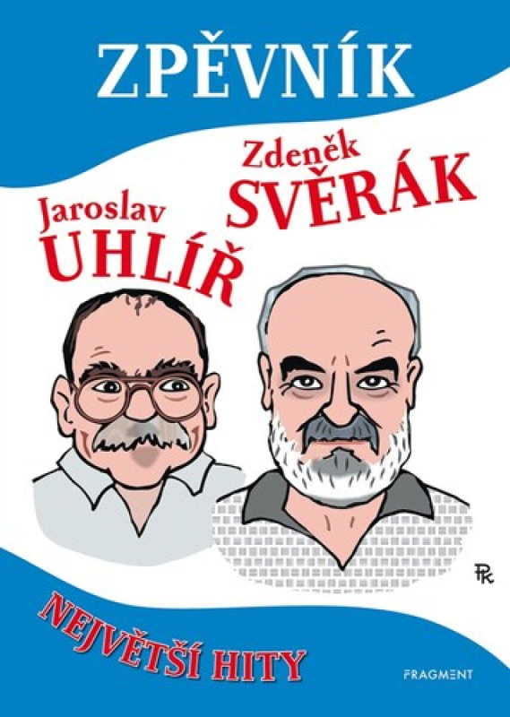 Zpěvník - Zdeněk Svěrák a Jaroslav Uhlíř - Jaroslav Uhlíř, Zdeněk Svěrák