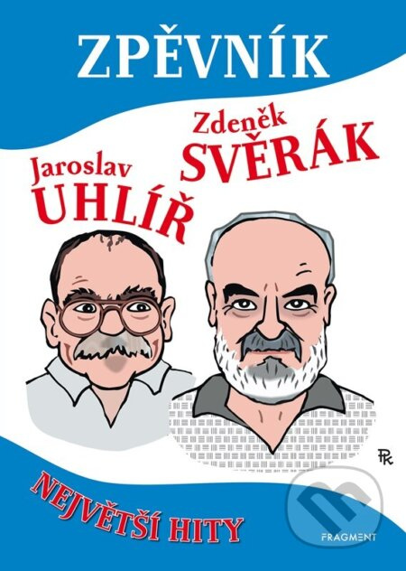 Zpěvník - Zdeněk Svěrák a Jaroslav Uhlíř - Jaroslav Uhlíř, Zdeněk Svěrák