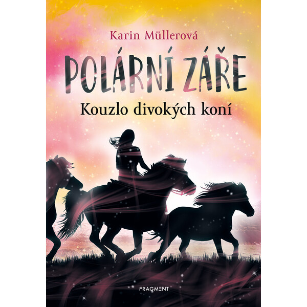 Polární záře - Kouzlo divokých koní - Karin Müllerová
