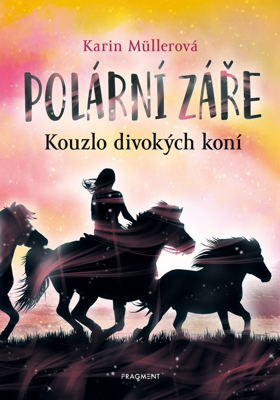 Polární záře - Kouzlo divokých koní -  Karin Müller