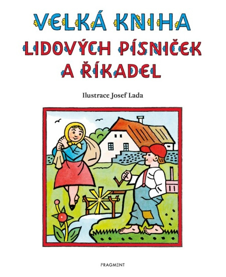 Velká kniha lidových písniček a říkadel – Josef Lada - Josef Lada