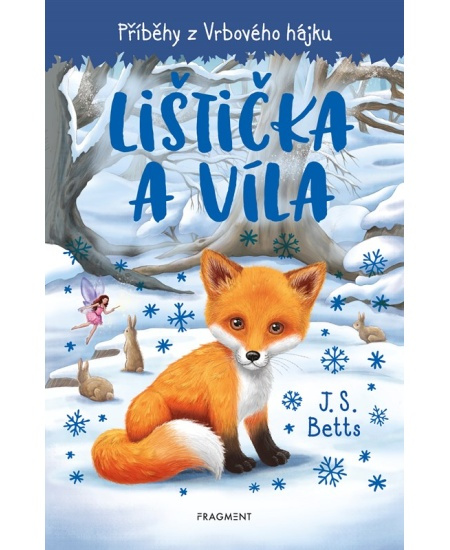 Příběhy z Vrbového hájku - Lištička a víla - J.S. Betts