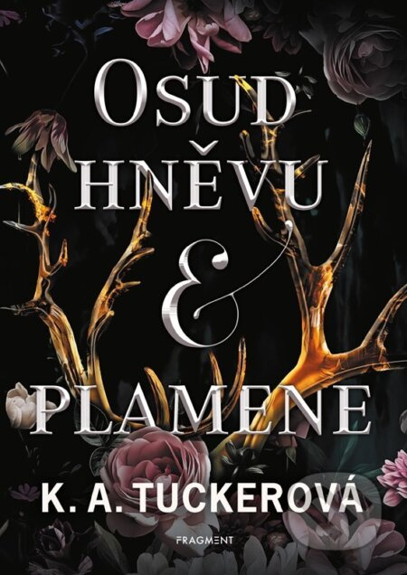 Osud hněvu a plamene - K. A. Tuckerová