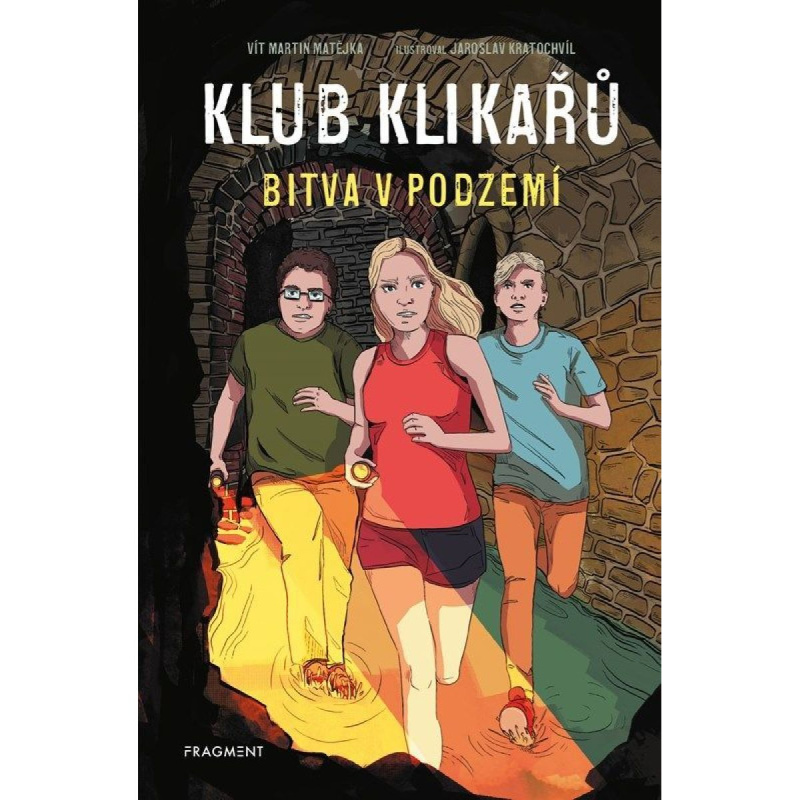 Klub Klikařů – Bitva v podzemí - Vít Martin Matějka