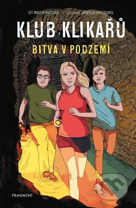 Klub Klikařů – Bitva v podzemí - Vít Martin Matějka